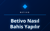 Betivo nasıl bahis yapılır sorusuna cevap veren detaylı rehber.
