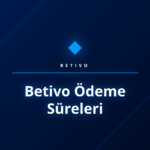 Betivo ödeme süreleri ve finansal işlem yöntemleri rehberi.