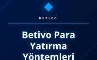 Betivo para yatırma yöntemleri ve finansal işlemler rehberi